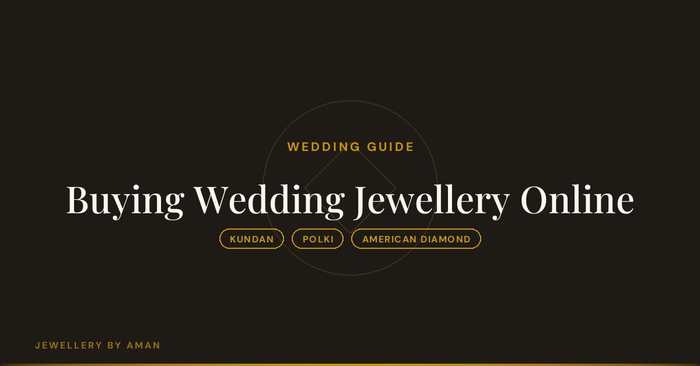 The Complete Guide to Buying Wedding Jewellery Online (Without Regret)